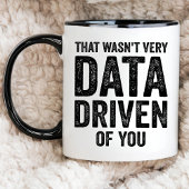 Data Analyst, That Wasn't Very Data Driven of You マグカップ