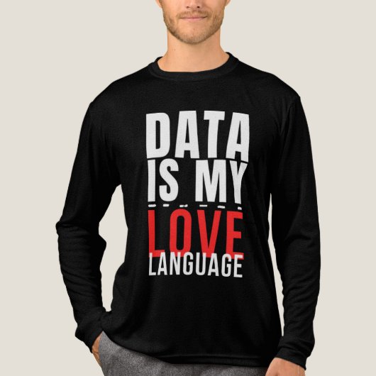 Data Is My Love Language - Funny Data Scientist トライブレンドＴシャツ (正面)