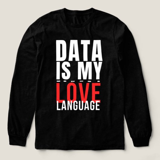 Data Is My Love Language - Funny Data Scientist トライブレンドTシャツ (デザイン正面)