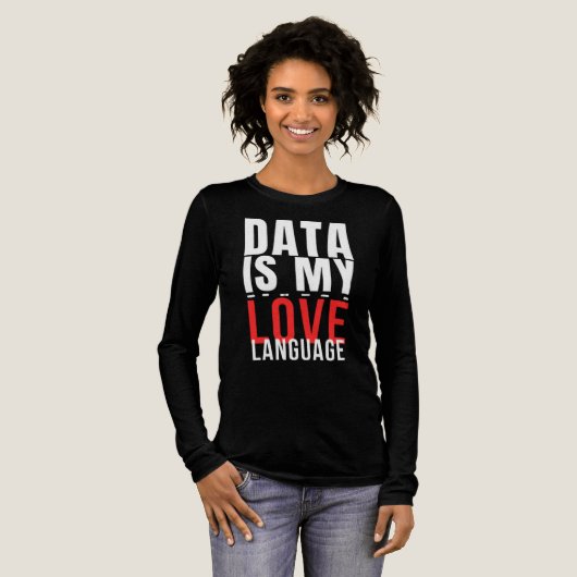 Data Is My Love Language - Funny Data Scientist トライブレンドTシャツ (正面全体)