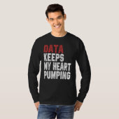 Data Keeps My Heart Pumping Spreadsheet Analyst Da Tシャツ (正面フル)