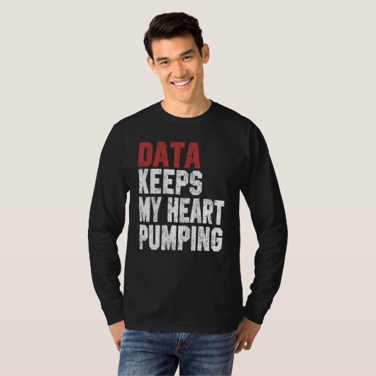 Data Keeps My Heart Pumping Spreadsheet Analyst Da Tシャツ (正面フル)