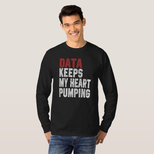 Data Keeps My Heart Pumping Spreadsheet Analyst Da Tシャツ (正面フル)