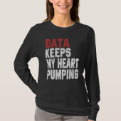Data Keeps My Heart Pumping Spreadsheet Analyst Da Tシャツ (正面)