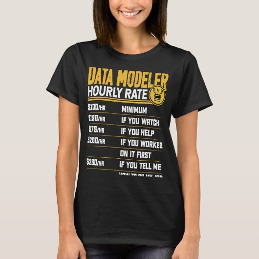 Data Modeler Hourly Rate Data Scientist Tシャツ (正面)