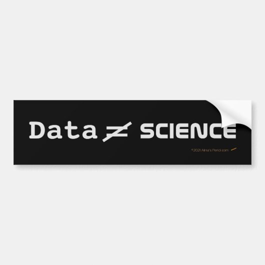 Data Not Scienceアンチ自由主義の・クリティカ考えル バンパーステッカー (正面)