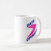 DATA > OPINIONS Mug | Geek Coffee Cup - Bright コーヒーマグカップ (正面右)