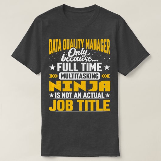 Data Quality ManagerジョブのタイトルおもしろいData Quality Tシャツ (デザイン正面)