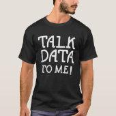 Data Science Statistics Talk Data to Me引用文 Tシャツ (正面)
