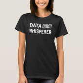 Data Whisperer、Data Analyst、Data Scientist Tシャツ (正面)