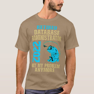 Database 退職した Administrator 2022の魚釣り・恋人 Tシャツ