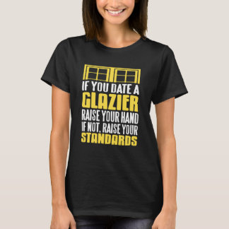 Date A Glazier Raise Standards Funny Pride Tシャツ