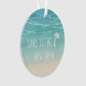 Dated Tropical Sand is the New Snow 1st Christmas オーナメント (正面)