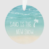 Dated Tropical Sand is the New Snow 1st Christmas オーナメント (正面)