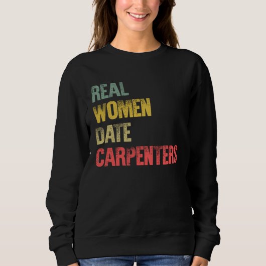 Dating  Real Women Date Carpenters スウェットシャツ (正面)