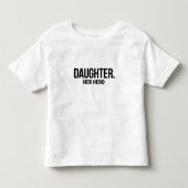 Daughter Her Hero Shirt Matching Dad and Daughter  トドラーTシャツ (正面)