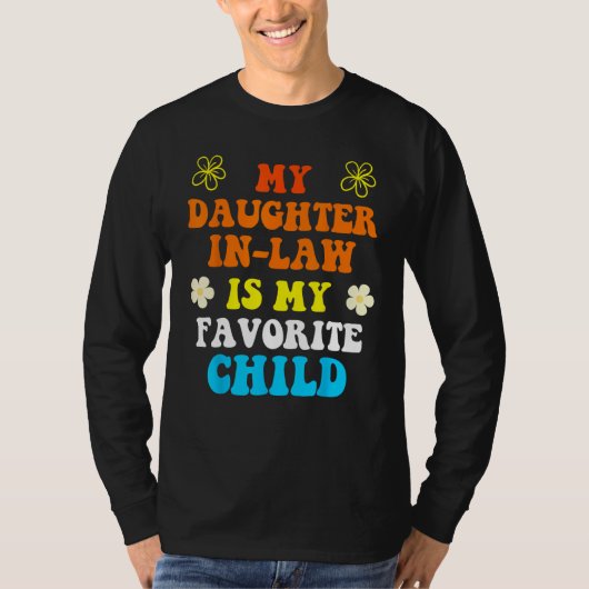 Daughter In Law is My Favorite Child Father s Day  Tシャツ (正面)