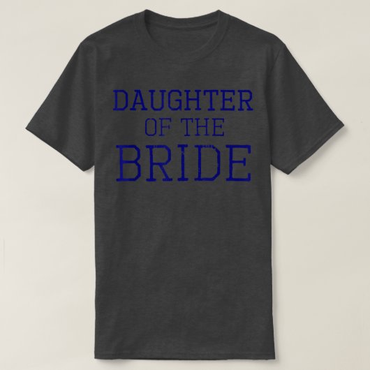 Daughter of the Bride - Coordinating Wedding Party Tシャツ (デザイン正面)