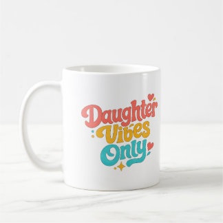 Daughter Vibes Only Mug Gift for Daughter Cute Col コーヒーマグカップ