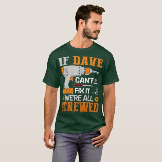 DAVEがもし修正できない全ての間違ったギフト Tシャツ (正面フル)