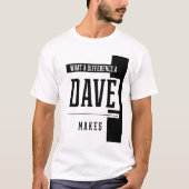 Daveが作る違い – 家族の名前の贈り物 tシャツ (正面)