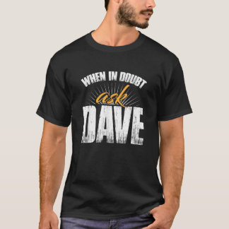 Daveが疑っている頼場合 Tシャツ