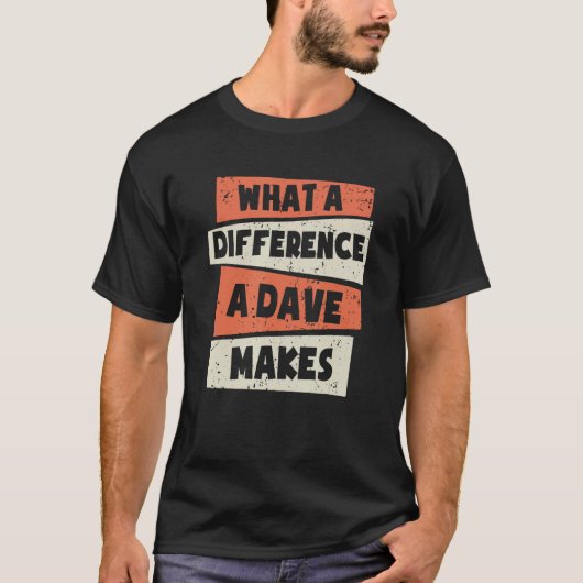 DaveがDave David Daveを作る違い Tシャツ (正面)