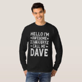 Dave -おもしろいメンズ名こんにちはコール素晴らしだ tシャツ (正面フル)