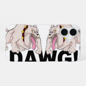 DAWG！iPhone 4 Case-Mateケース iPhone 16ケース (裏面横)