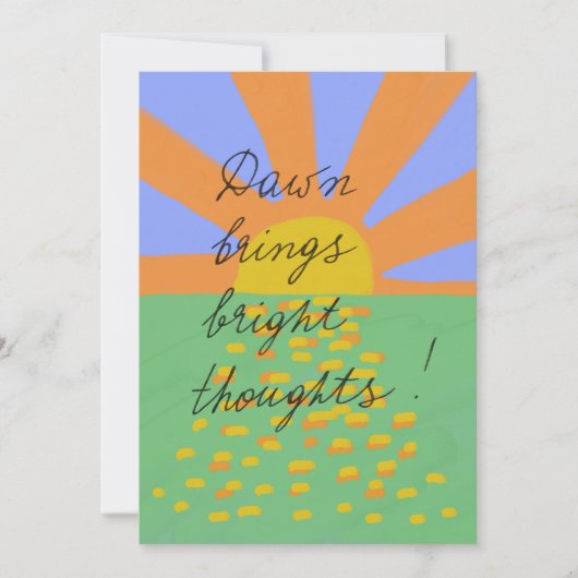 Dawn brings bright thoughts postcard (正面)