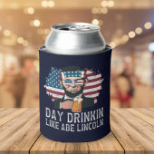 Day Drinkin Like Abe Lincoln Funny 4th July 缶クーラー