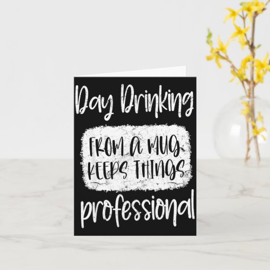 Day Drinking From A Mug, Sarcastic Funny Quotes カード (黄色い花)