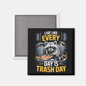Day Is Trash Day Raccoon Lover Trashed Racoon Anim マグネット (正面/裏面)