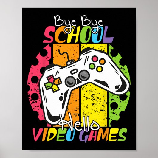 Day Of School Bye Bye School Hello Video Games ポスター (正面)