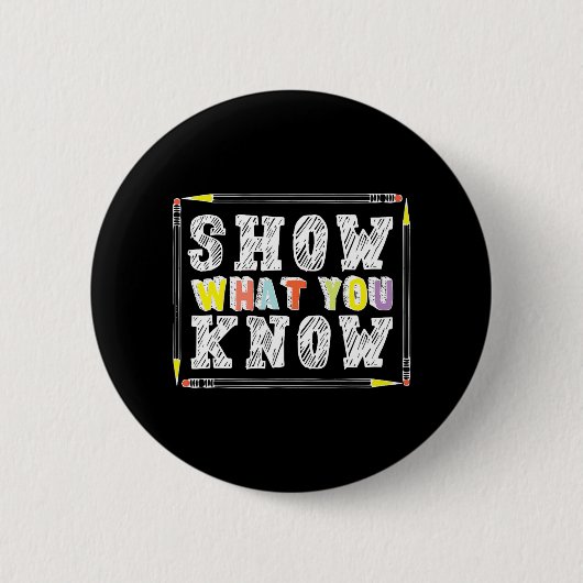 Day Teacher Shirt Show What You Know おもしろい Exam 缶バッジ (正面)