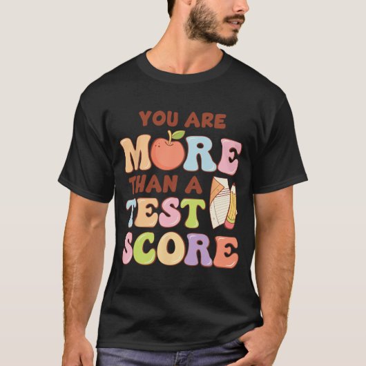 Day Teacher Shirt You More Than Test Score K Tシャツ (正面)