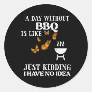 Day Without Bbq NoアイディアRbecueグおもしろいリル女性M ラウンドシール
