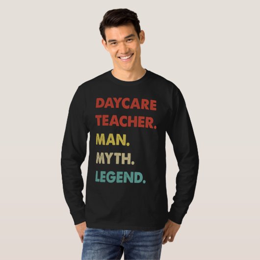 Daycare Teacher Man Myth Legend  1 Tシャツ (正面フル)