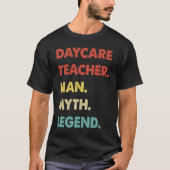 Daycare Teacher Man Myth Legend  1 Tシャツ (正面)