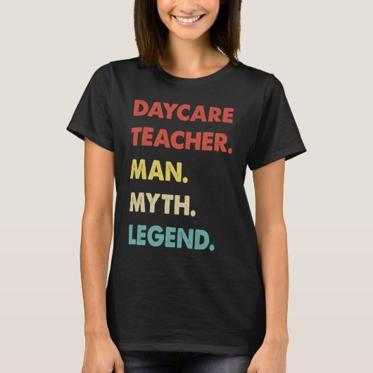 Daycare Teacher Man Myth Legend  1 Tシャツ (正面)