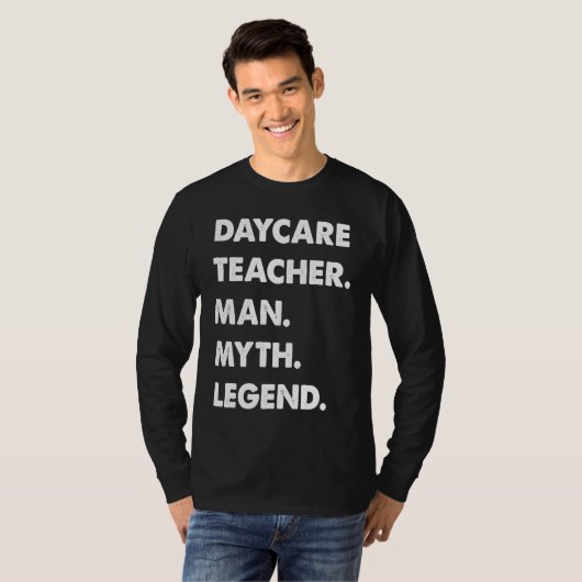 Daycare Teacher Man Myth Legend Tシャツ (正面フル)