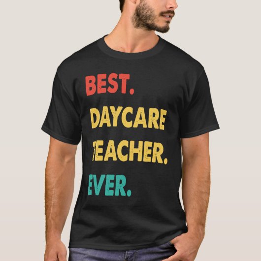Daycare Teacher Retro Best Daycare Teacher Ever Tシャツ (正面)