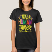 Daycare Tiny Human Trainer Childcare Provider Nurs Tシャツ (正面)