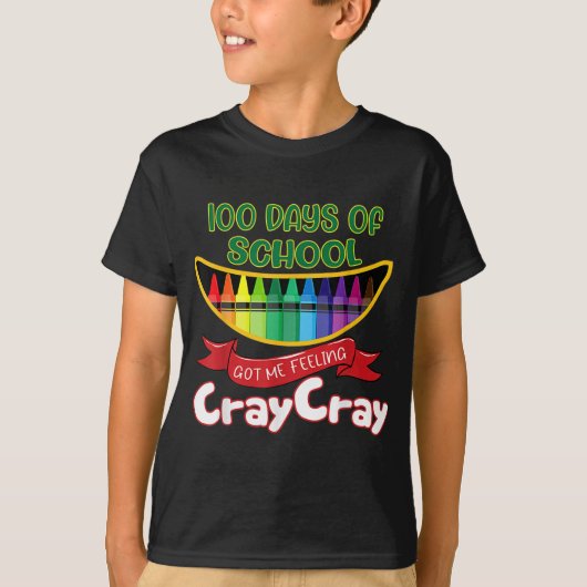 Days Of School Got Me Feeling Cray Cray  Tシャツ (正面)