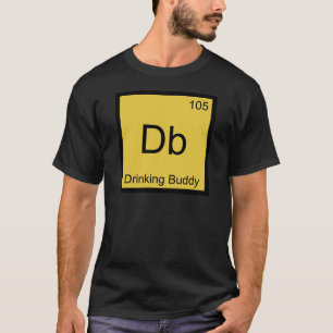 Db - ドリンキング・バディ 化学元素記号Tシャツ Tシャツ