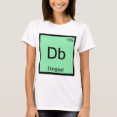 Db - Dingbat Chemistry ElementシンボルおもしろいT Tシャツ (正面)
