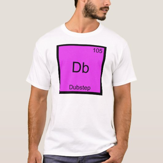 Db - Dubstep化学要素の記号のおもしろいな音楽 Tシャツ (正面)