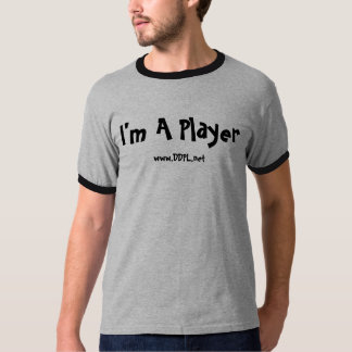 DDPL: 私はプレーヤーです Tシャツ