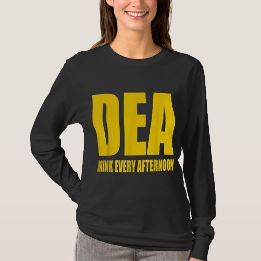 DEA – 毎日の午後パロディを飲おもしろいんで飲む Tシャツ (正面)