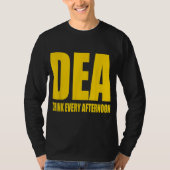 DEA – 毎日の午後パロディを飲おもしろいんで飲む Tシャツ (正面)